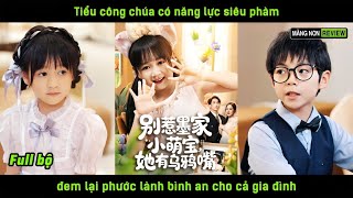 Tiểu công chúa có năng lực siêu phàm đem lại phước lành bình an cho cả gia đình
