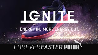 THE ALL NEW PUMA IGNITE | ENERGY IN | MORE ENERGY OUT