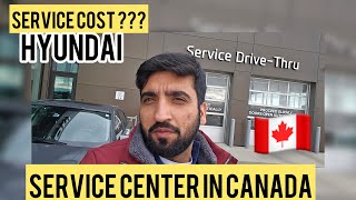 कनाडा में हुंडई सर्विस सेंटर का अनुभव 🇨🇦| सेवा लागत???