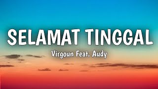 Selamat Tinggal - Virgoun Feat. Audy (Video Lirik)