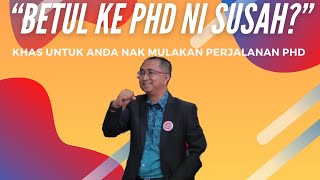 “Betul ke Phd susah ?” - Macam mana cara nak mulakan dan pilih topik yang sesuai.