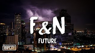 Future - F&N (Lyrics)
