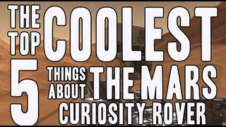 Top 5 Coolest Things about Curiosity