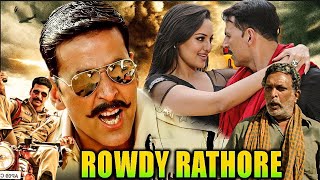 Rowdy Rathore Full Movie In 4K | Akshay Kumar, Sonakshi Sinha, Paresh Ganatra |