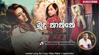 Budu Thaththe - Thushara Jeewantha Song