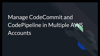 Manage CodeCommit and CodePipeline in Cross-Account