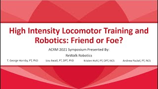 High Intensity Locomotor Training and Robotics: Friend or Foe? ACRM 2021 Symposium