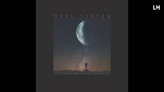 Wave System - How Do You Feel