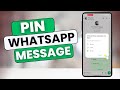 Pin A Message On Whatsapp On Android – Step-by-Step Tutorial