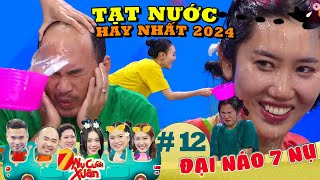 ĐẠI NÁO 7 NỤ #12: Tổng hợp GAME TẠT NƯỚC hay nhất, Thúy Ngân - Lan Ngọc ướt nhẹp