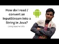 How to read or convert an InputStream into a String in Java with Apache Utils - Android Studio