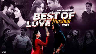 Best of Love -(Mashup)- 2025 | Krash Music | Arijit Singh | Arijit Singh Jukebox | Love Mashup 2025