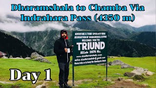 Dharamshala to Chamba via Indrahara Pass 4350 m | Day 1 - Dharamkot to Triund