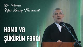 Həmd və Şükürün fərqi.Cox maraqlı...