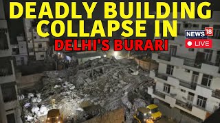 Delhi Building Collapse News Live | Burari Four-Storey Building Collapses, Rescue Ops Underway N18L