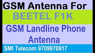 SMI Telecom- GSM Fwp /GSM Landline Phone Antenna For Beetel F1k Fixed Wireless Phone 9709970917