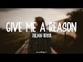 Jillian Rossi - Give Me A Reason (Lyrics)