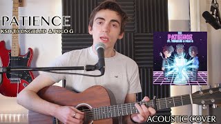 Patience -  KSI Ft. YUNGBLUD & Polo G (Acoustic cover)