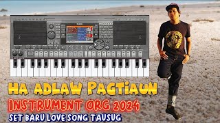 HA ADLAW PAGTIAUN | INSTRUMENT | ORG 2024 NEW SET LOVE SONG TAUSUG