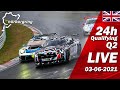 Nürburgring 24h Night Qualifying Q2 | 🇬🇧 ADAC TOTAL 24h RACE