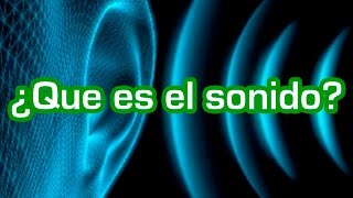 ¿Que es el sonido? - Definición y concepto - Fisica- Acustica /Corrección