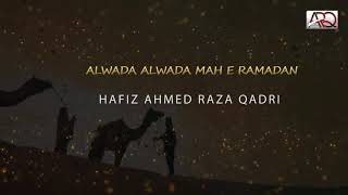 Alvida Alvida Mahe Ramzan - Hafiz Ahmed Raza Qadri - Official Video 2019 - Ramzan