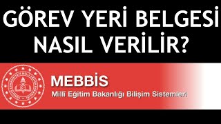 MEBBİS Görev Yeri Belgesi Nasıl Verilir?