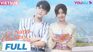 [VIETSUB] Cô Nàng Cầu May | Tập 01-24 | Phim Ngôn Tình/Thanh Xuân | Trần Ý Hàm/Khâu Hồng Khải |YOUKU