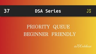 Priority Queue in JavaScript | DSA Explained with Example | JDCodebase