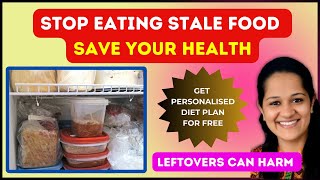 5 Ways Stale Food Is Secretly Affecting Your Body | Side Effects Of Stale Food | Health Tips