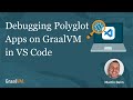 Debugging Polyglot Applications on GraalVM in VS Code