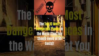 The Top 10 Most Dangerous Places in the World 🚫 (That You Should Avoid at All Costs) #shorts