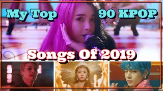 My Top 90 KPOP Songs of 2019