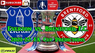 Everton vs. Brentford F.C. | 2021–22 FA Cup Fourth Round | Predictions FIFA 22