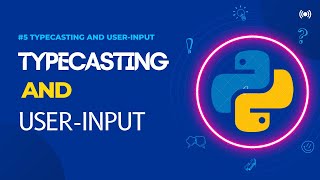 Type Casting And User Input in Python | Python tutorial #5