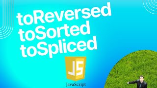 Javascript - toReversed, toSort, toSpliced