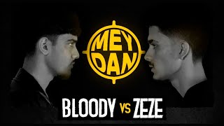 MEYDAN SƏNİNDİR #8: BLOODY vs. ZEZE