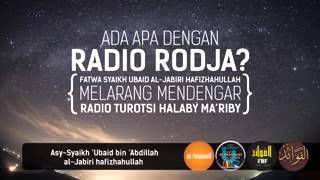 FATWA ULAMA SUNNAH MELARANG MENDENGARKAN RADIO RODJA DAN SEMISALNYA TERMAKSUD NONTON TV RODJA