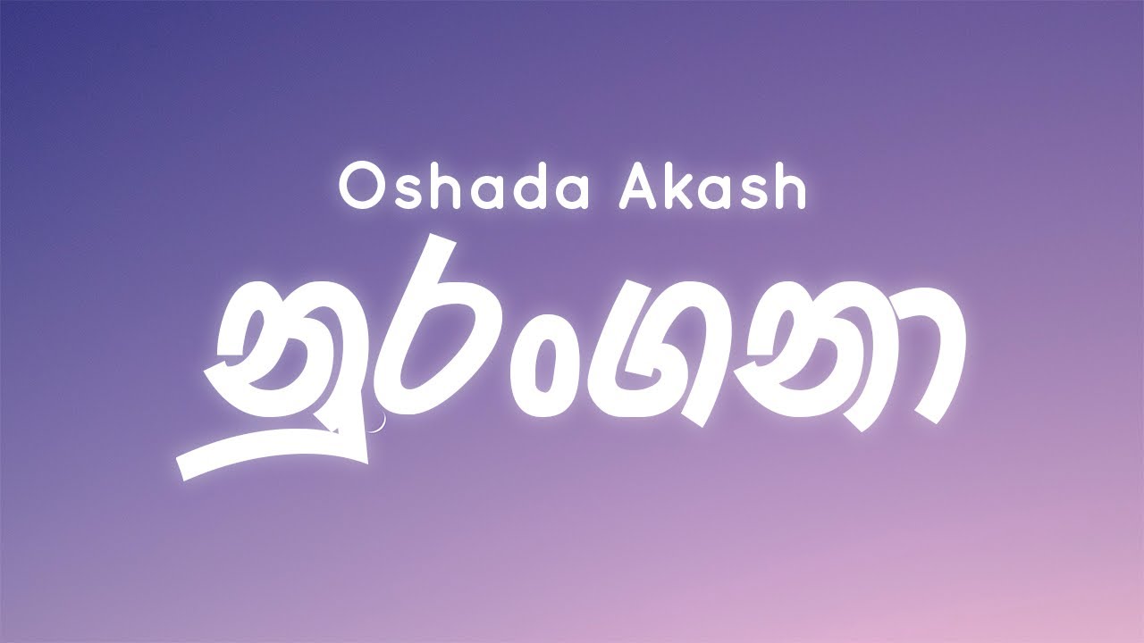 Nurangana Oshada Akash Song Lyrics Music Videos Concerts