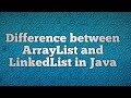 Difference between ArrayList and LinkedList in Java