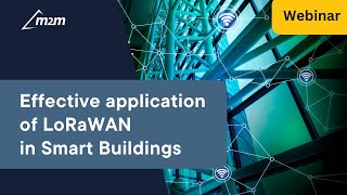 Partner webinar with MClimate: Effective Application of LoRaWAN in Smart Buildings