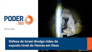 Defesa de Israel divulga vídeo de suposto túnel do Hamas em Gaza