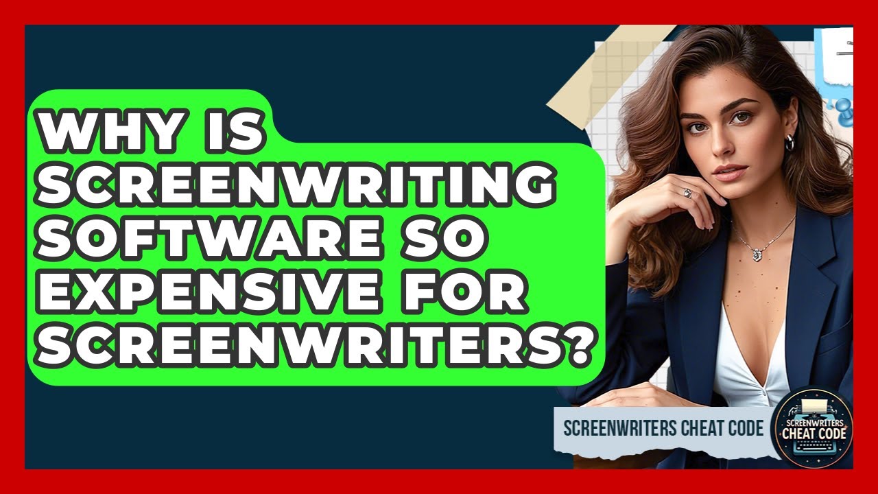 Why Is Screenwriting Software So Expensive For Screenwriters
