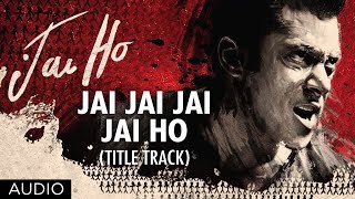 Jai Jai Jai Jai Ho Title Song (Full Audio) | Salman Khan, Tabu