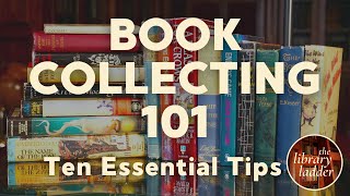 Ten Tips to Build the Book Collection You've Always Wanted