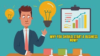 Why You Should Start a Business Now | The Best Opportunities for Entrepreneurs and Investors