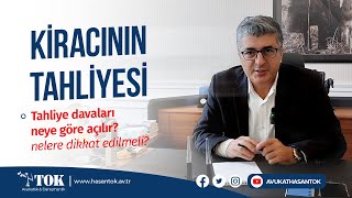 Kiracının tahliyesi, hangi yolla tahliye edilmeli? Nelere dikkat etmeli? | Av. Hasan Tok