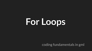 For Loops Basics [GameMaker Studio 2]