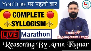 🔴 SYLLOGISM MARATHON || REASONING BY ARUN KUMAR