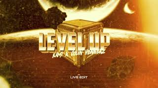 KAMI \u0026 Colin Hennerz - LEVEL UP (LIVE EDIT)